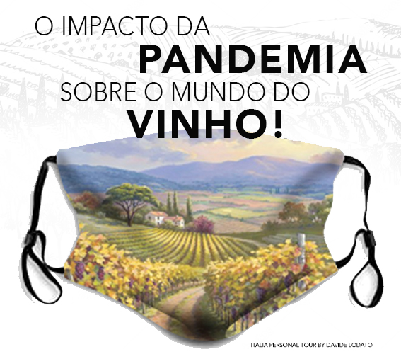 O impacto da Pandemia sobre o mundo do vinho!